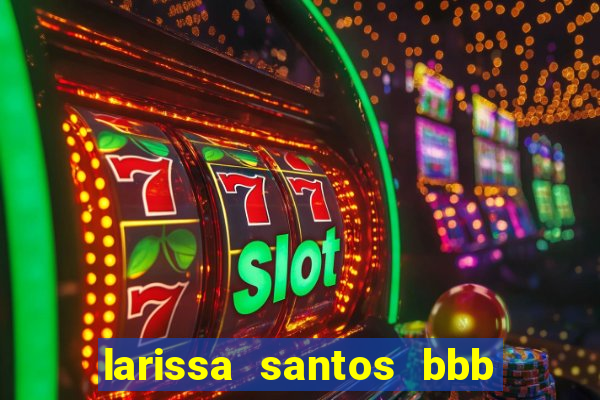 larissa santos bbb 23 pelada